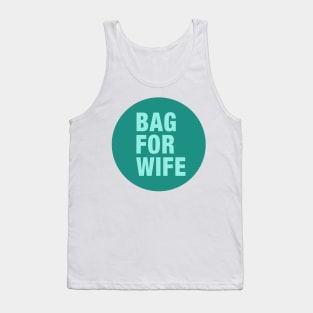 A Bag For Wife Tank Top